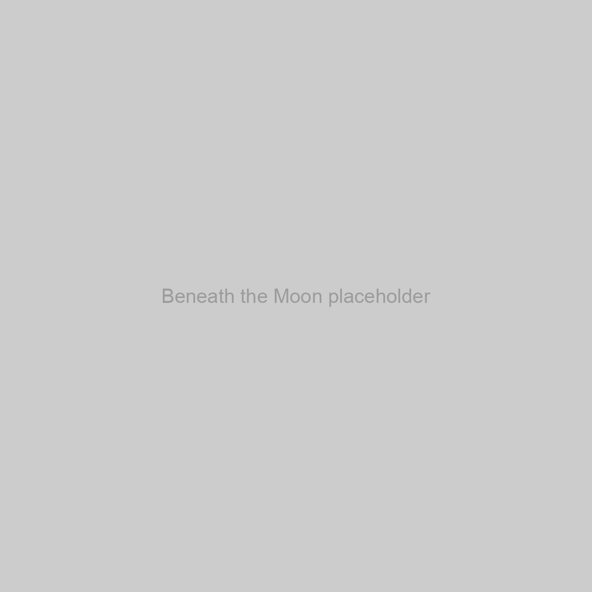 Beneath the Moon Placeholder Image